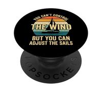 You Can't Control The Wind Adjust The Sails PopSockets PopGrip Adhesivo