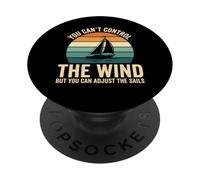 You Can't Control The Wind Sailboat Retro Design PopSockets PopGrip Adhesivo