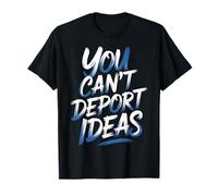 You Can't Deport Ideas Pensamientos Libertad - Camiseta