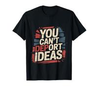 You Can't Deport Ideas Pensamientos Libertad |- Camiseta