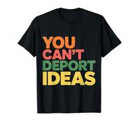You Can't Deport Ideas Pensamientos Libertad - Camiseta