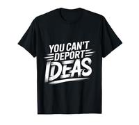 You Can't Deport Ideas Pensamientos Libertad |- Camiseta