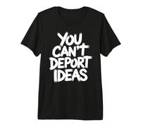 You Can't Deport Ideas Pensamientos Libertad Camiseta Premium