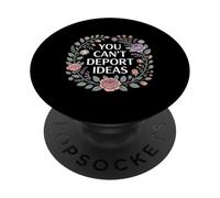 You Can't Deport Ideas Pensamientos Libertad - PopSockets PopGrip Adhesivo