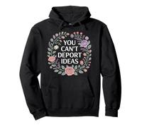You Can't Deport Ideas Pensamientos Libertad - Sudadera con Capucha