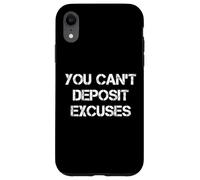 You Can't Deposit Excuses Carcasa para iPhone XR