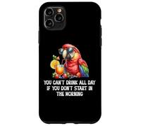 You Cant Drink All Day Drinking Parrot Start in the Morning Carcasa para iPhone 11 Pro Max