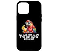 You Cant Drink All Day Drinking Parrot Start in the Morning Carcasa para iPhone 12 Pro Max