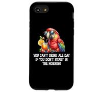 You Cant Drink All Day Drinking Parrot Start in the Morning Carcasa para iPhone SE (2020) / 7 / 8