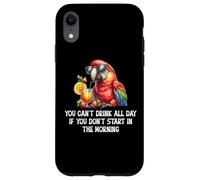 You Cant Drink All Day Drinking Parrot Start in the Morning Carcasa para iPhone XR