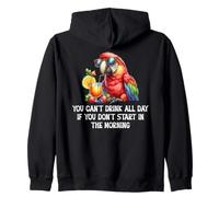 You Cant Drink All Day Drinking Parrot Start in the Morning Sudadera con Capucha