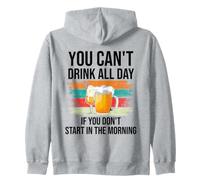 You Cant Drink All Day If You Dont Start in The Morning Beer Sudadera con Capucha