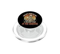 You Can't Drink All Day If You Don't Start In The Morning PopSockets PopGrip para MagSafe