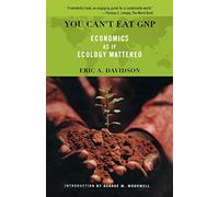 You Can't Eat Gnp: Economics As If Ecology Mattered (Merloyd Lawrence Book)