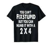 You Can't Fix Stupid, Funny, Sarcastic, Jokes, Family Camiseta