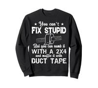 You Can't Fix Stupid, Funny, Sarcastic, Jokes, Family Sudadera