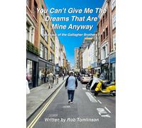 You Can't Give Me The Dreams That Are Mine Anyway: The Music of the Gallagher Brothers