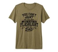 You Can't Hurt My Feelings Dad Mecánico Linterna Humor Gag Camiseta Premium