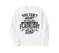 You Can't Hurt My Feelings Dad Mecánico Linterna Humor Gag Sudadera