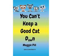 You Can't Keep a Good Cat Down: 5 (Cats & Crime)