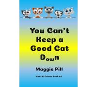 You Can't Keep a Good Cat Down (Cats & Crimes)