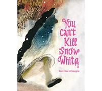 You Can't Kill Snow White