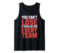 You Can't Lose If You Play For Every Team Sports Puns - Camiseta sin Mangas