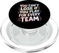You Can't Lose If You Play For Every Team Sports Puns - PopSockets PopGrip para MagSafe