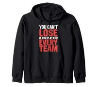 You Can't Lose If You Play For Every Team Sports Puns - Sudadera con Capucha