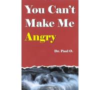 You Can't Make Me Angry