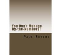 You Can't Manage By-the-Numbers!