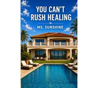 You Can't Rush Healing