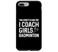 You Can't Scare Me I Coach Girls Badminton Carcasa para iPhone 7 Plus/8 Plus