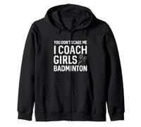 You Can't Scare Me I Coach Girls Badminton Sudadera con Capucha
