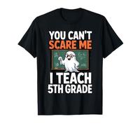 You Cant Scare Me I Enseño Maestro de Quinto Grado Camiseta