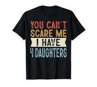 You Can't Scare Me I Have 4 Daughters Funny Family Retro Camiseta