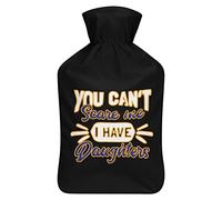 You Can't Scare Me I Have A Daughter2 - Botella de agua de goma con cubierta de felpa suave, bolsa de agua caliente para invierno, manos y pies, protección contra el frío, 1000 ml
