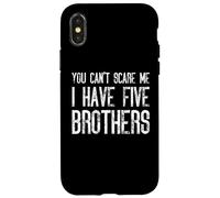 You Can't Scare Me I Have Five Brothers - Divertido juego Carcasa para iPhone X/XS