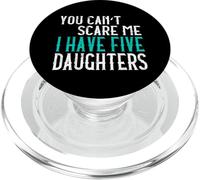 You Can't Scare Me I Have Five Daughters Cinco Hijas PopSockets PopGrip para MagSafe