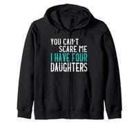 You Can't Scare Me I Have Four Daughters Cuatro Hijas Sudadera con Capucha