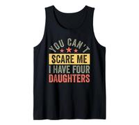 You Can't Scare Me I Have Four Daughters Funny Dad Camiseta sin Mangas