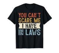 You Can't Scare Me I Have In Laws Funny Family Retro Camiseta