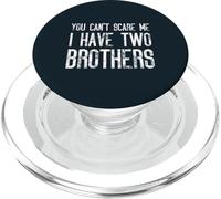 You Can't Scare Me I Have Two Brothers - Combinación divertida PopSockets PopGrip para MagSafe