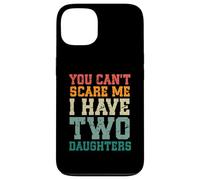 You Can't Scare Me I Have Two Daughters, Funny Mom Dad Carcasa para iPhone 13