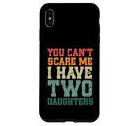 You Can't Scare Me I Have Two Daughters, Funny Mom Dad Carcasa para iPhone XS MAX