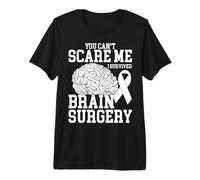 You Can't Scare Me I Survived Brain Surgery - Brain Survivor Camiseta Premium