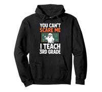 You Cant Scare Me I Teach Maestro de Tercer Grado de Tercer Grado Sudadera con Capucha