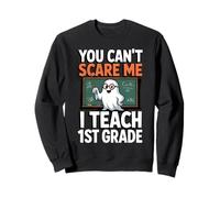 You Cant Scare Me I Teach Profesor de Primer Grado Primer Grado Sudadera