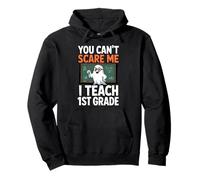 You Cant Scare Me I Teach Profesor de Primer Grado Primer Grado Sudadera con Capucha