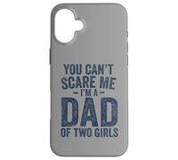 You Can't Scare Me I'm a Dad of Two Girls Father's Day Carcasa para iPhone 16 Plus